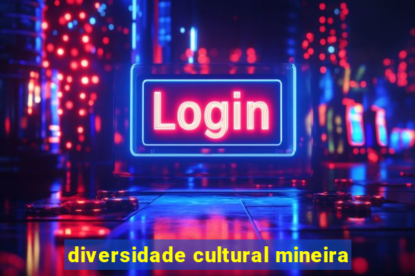 diversidade cultural mineira